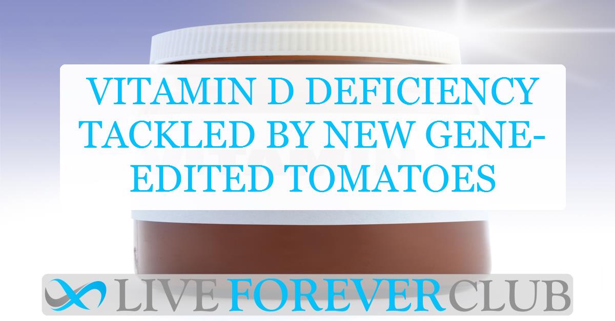 Vitamin D deficiency tackled by new gene-edited tomatoes