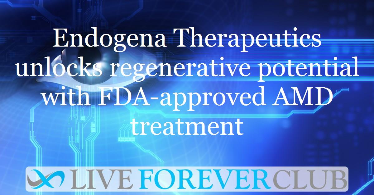 Endogena Therapeutics unlocks regenerative potential with FDA-approved AMD treatment