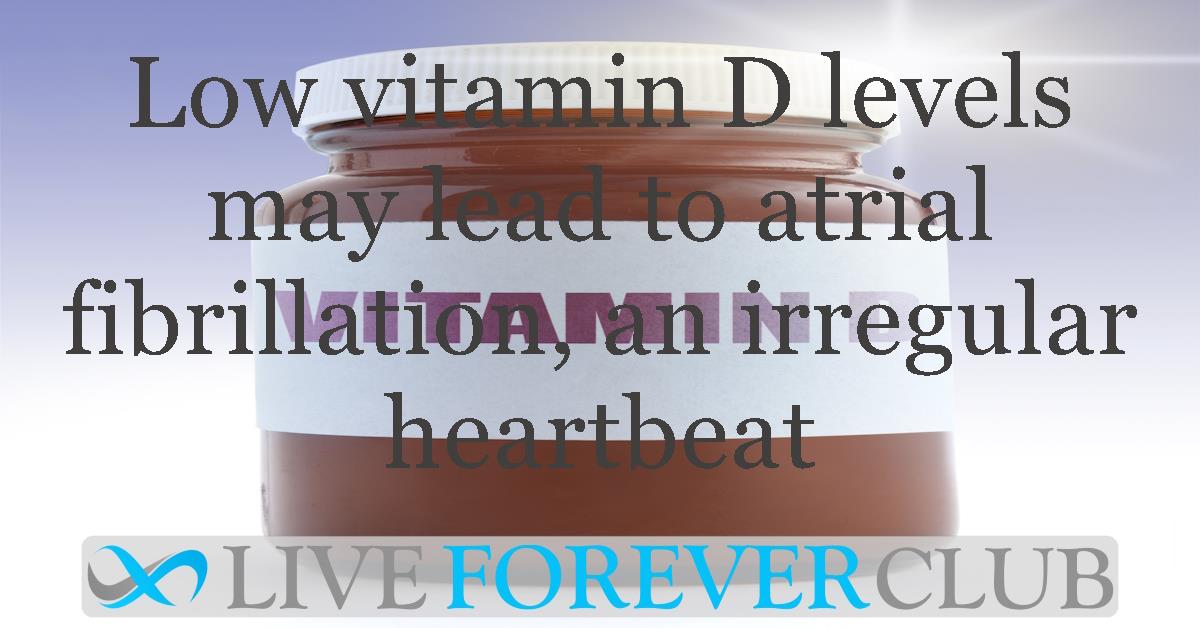 Low vitamin D levels may lead to atrial fibrillation, an irregular heartbeat