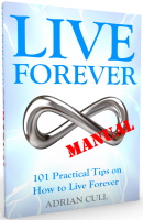 Live Forever Manual by Adrian Cull