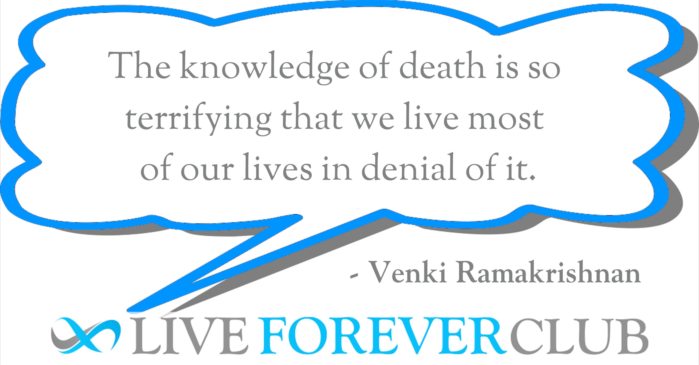 Venki Ramakrishnan quote - The knowledge of death